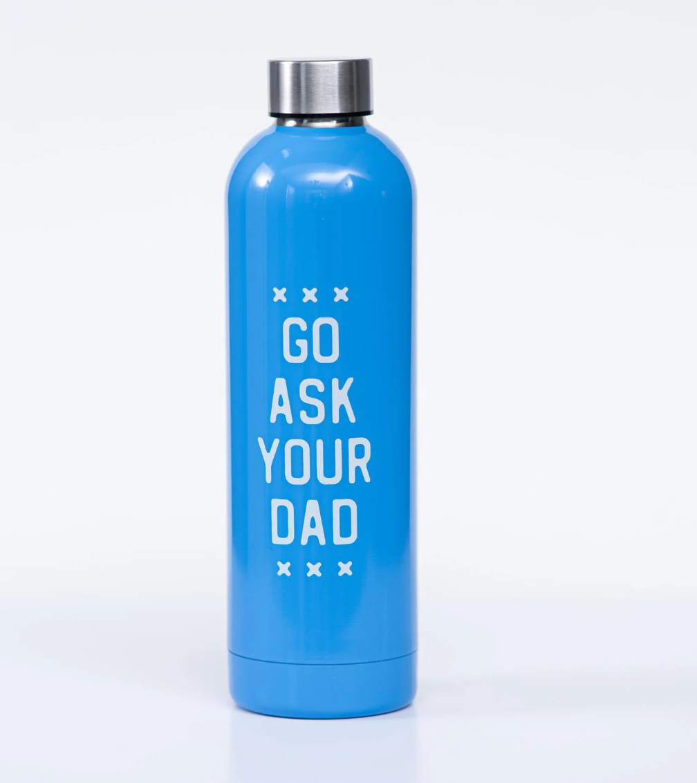 Go Ask Your Dad - Water Bottle