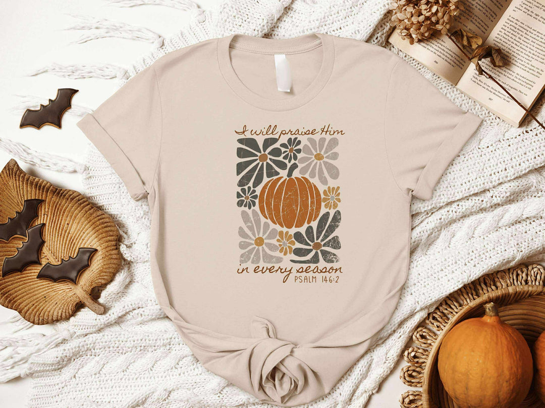I Will Praise Him In Every Season Graphic Tee