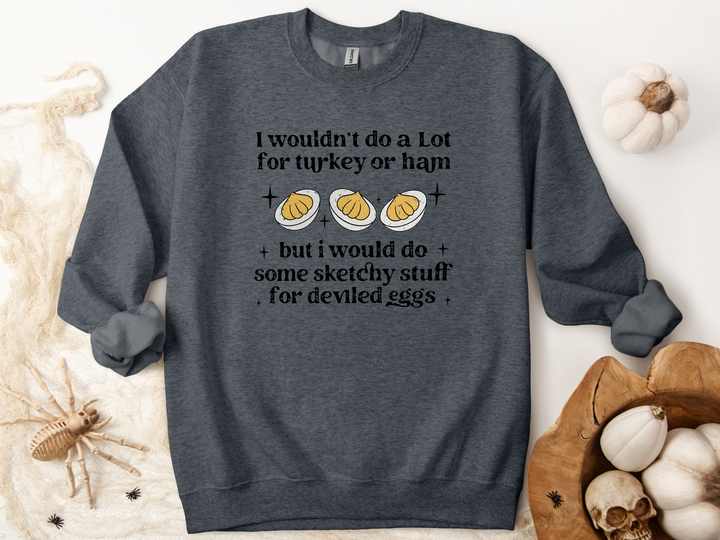 Sketchy Stuff for Deviled Eggs Graphic Sweatshirt