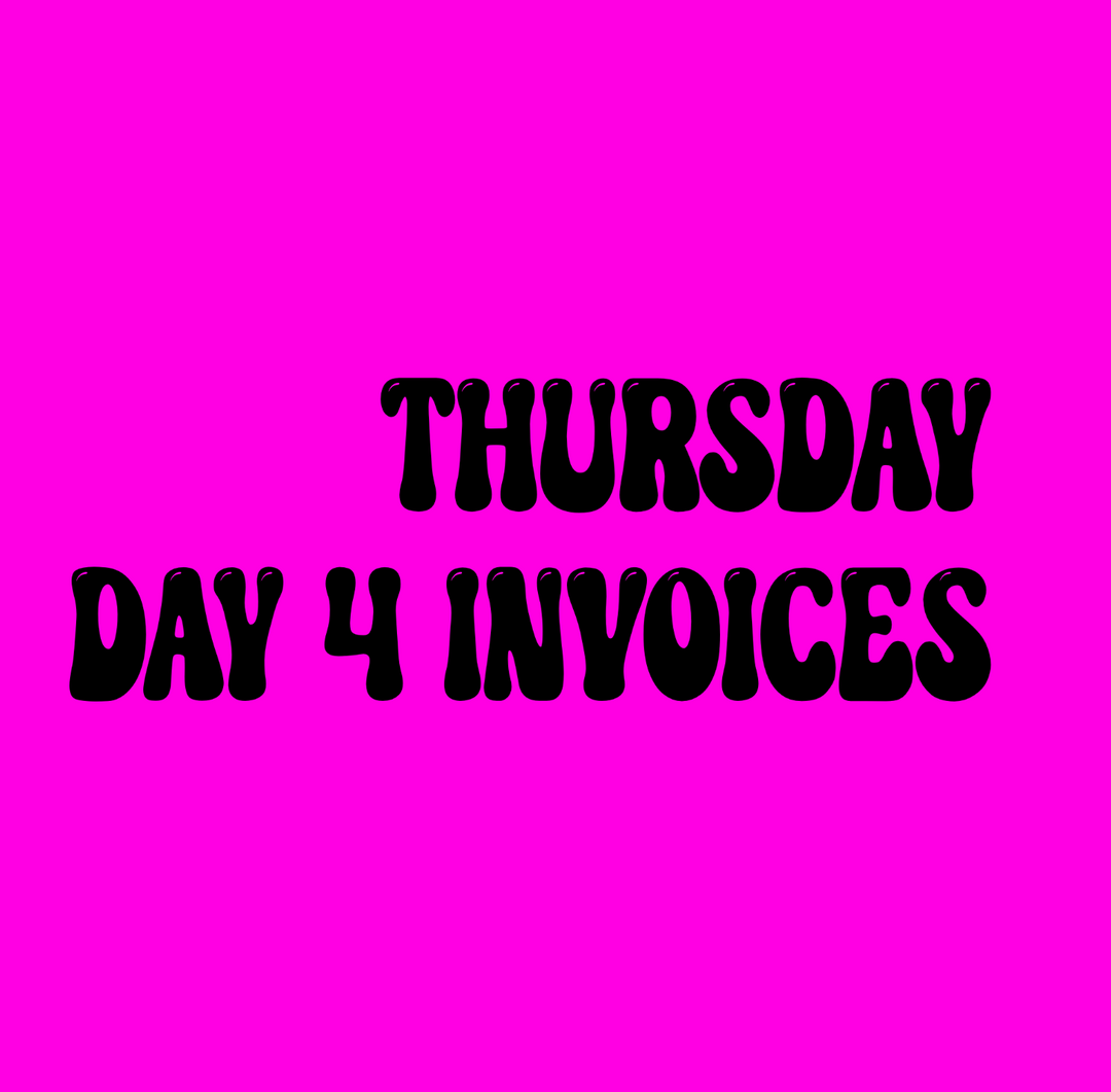 Thursday Day 4 Invoices