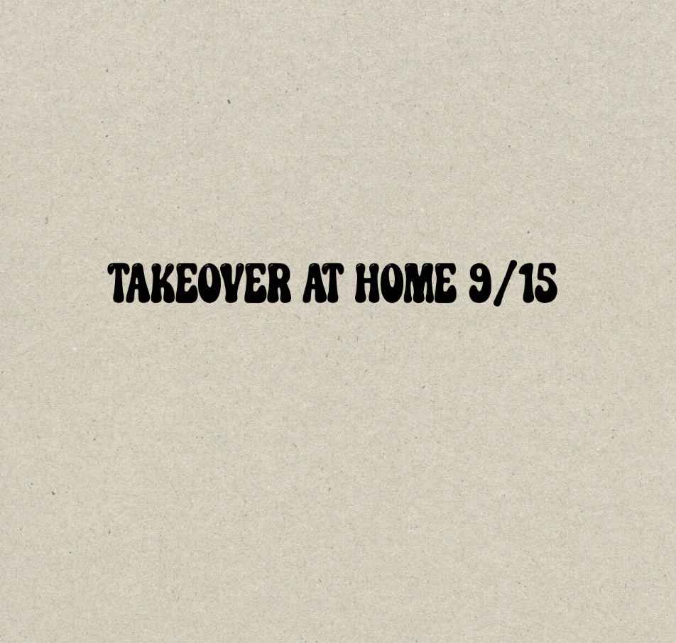 Takeover at Home 9/15