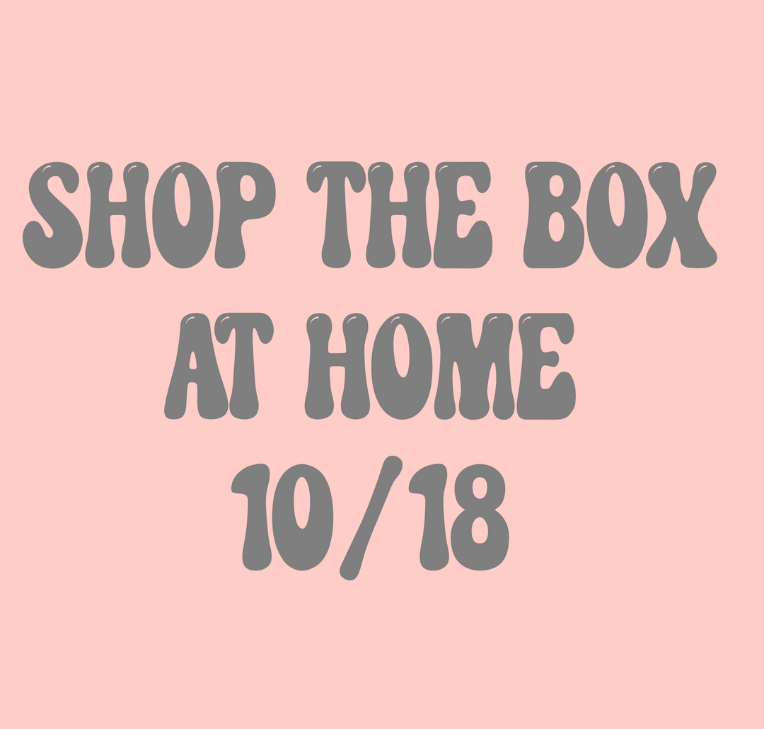 10/18 Shop the Box at Home
